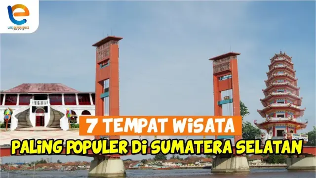 7 Tempat Wisata Keren di Sumatera Selatan yang Wajib Kamu Kunjungi!